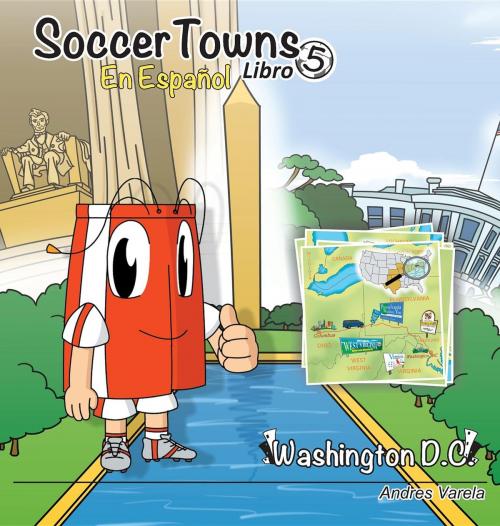Cover of the book Roundy and Friends - Washington DC by Andres Varela, Soccertowns LLC