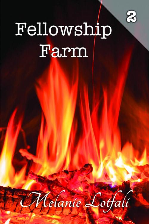 Cover of the book Fellowship Farm 2 by Melanie Lotfali, Michelangela