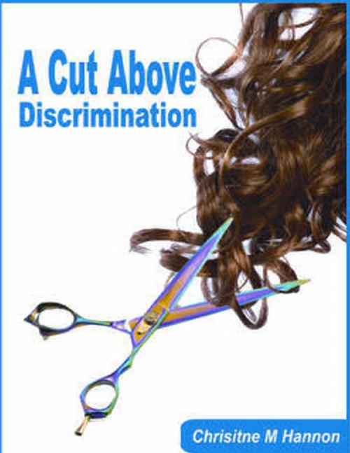 Cover of the book A Cut Above Discrimination by Christine Hannon, Christine Hannon