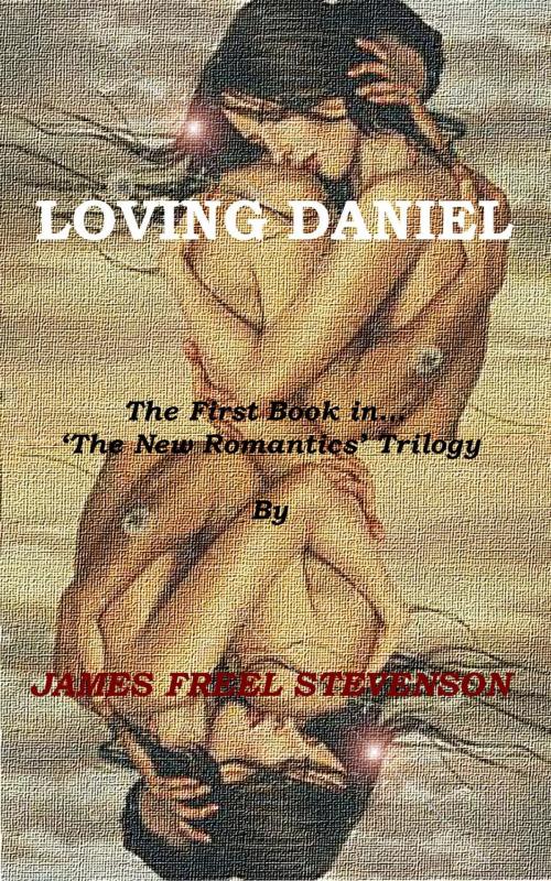 Cover of the book Loving Daniel by James Freel Stevenson, James Media Company Ltd