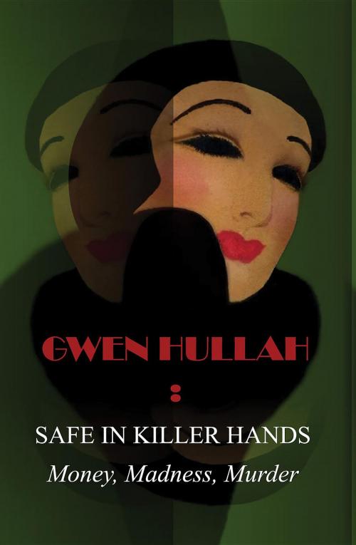 Cover of the book Safe In Killer Hands by Gwen Hullah, She And The Cat's Mother