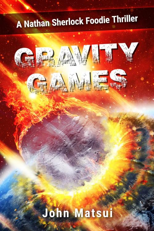 Cover of the book Gravity Games by John Matsui, John Matsui