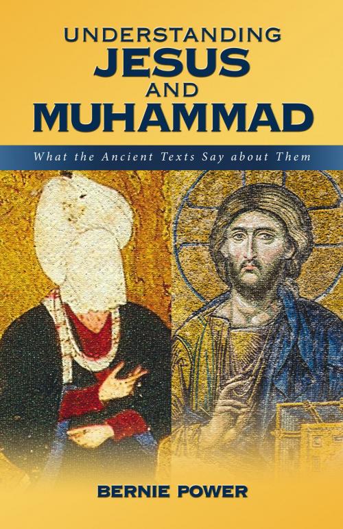 Cover of the book Understanding Jesus and Muhammad by Bernie Power, Acorn Press