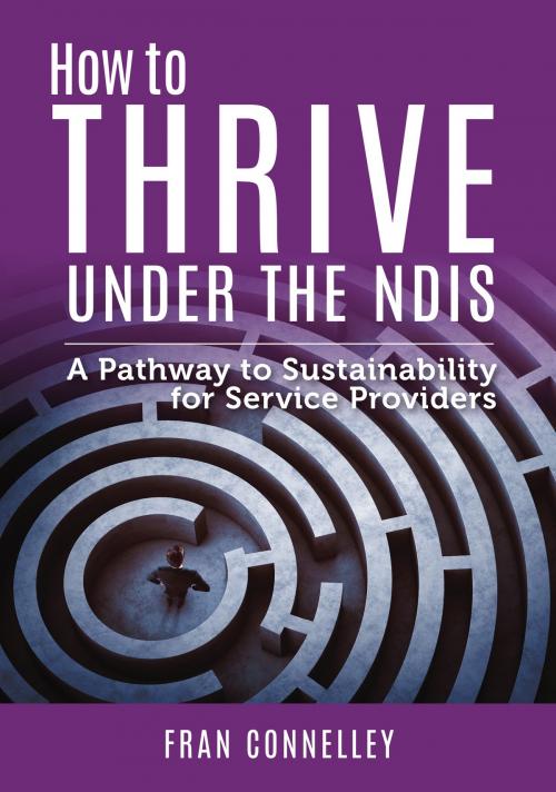 Cover of the book How to Thrive Under the NDIS by Fran Connelley, BookBaby