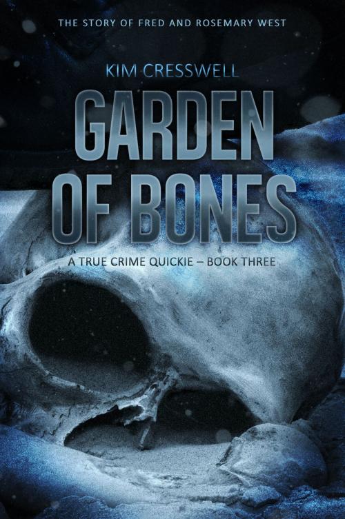 Cover of the book Garden of Bones by Kim Cresswell, KC Publishing
