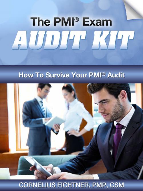 Cover of the book The PMI® Exam Audit Kit by Cornelius Fichtner, Cornelius Fichtner