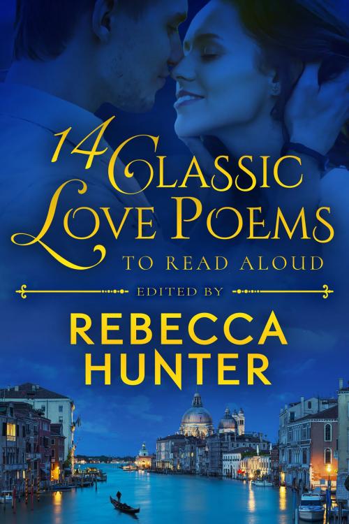 Cover of the book 14 Classic Love Poems to Read Aloud by Rebecca Hunter, Rebecca Hunter