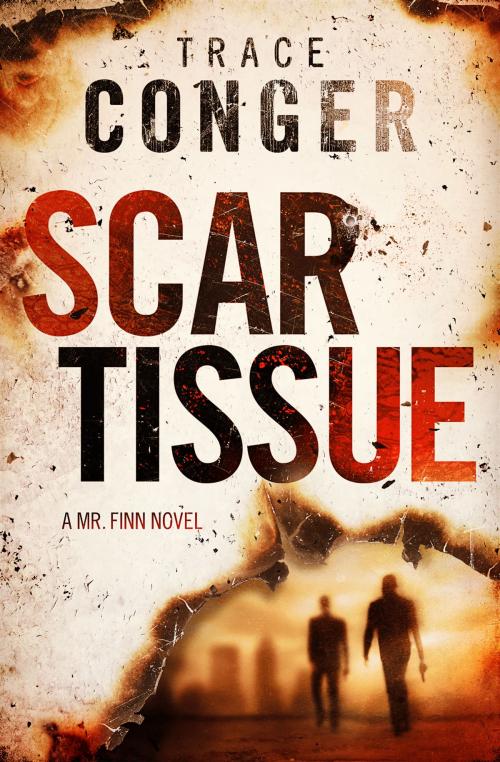 Cover of the book Scar Tissue by Trace Conger, Trace Conger