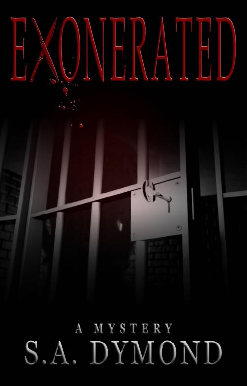 Cover of the book Exonerated by S.A. Dymond, Chunky Pops Publishing, LLC