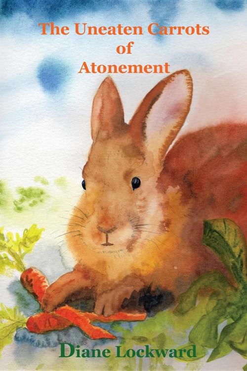 Cover of the book The Uneaten Carrots of Atonement by Diane Lockward, Terrapin Books