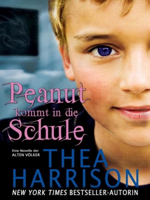 Cover of the book Peanut kommt in die Schule by Thea Harrison, Teddy Harrison LLC
