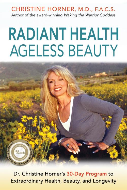 Cover of the book Radiant Health Ageless Beauty by Christine Horner, Christine Horner, MD Enterprises, Inc