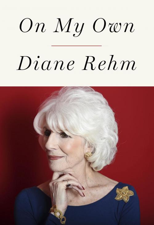 Cover of the book On My Own by Diane Rehm, Knopf Doubleday Publishing Group
