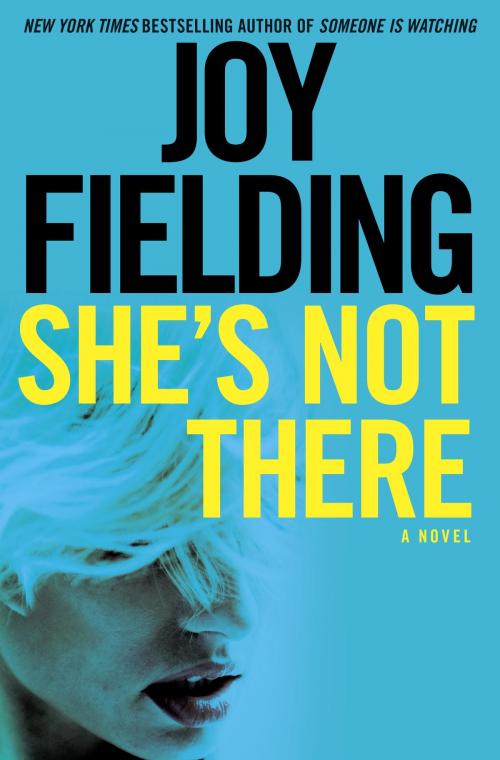Cover of the book She's Not There by Joy Fielding, Random House Publishing Group