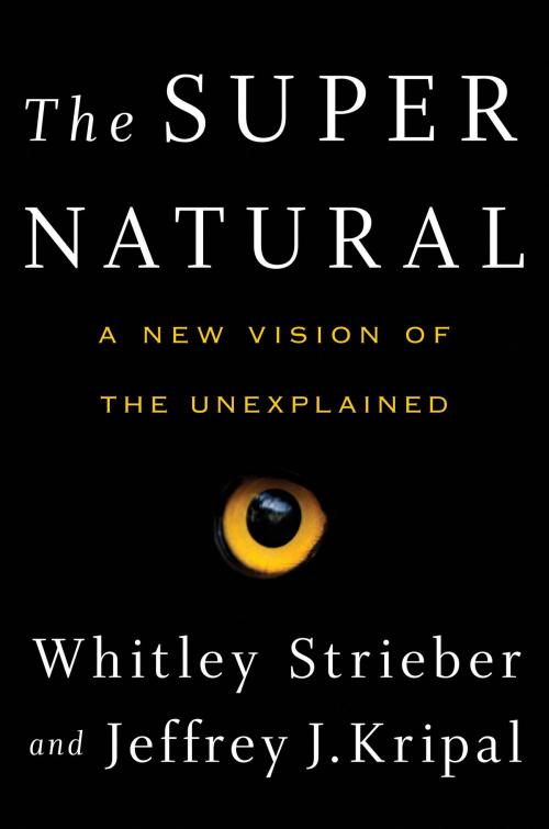 Cover of the book The Super Natural by Whitley Strieber, Jeffrey J. Kripal, Penguin Publishing Group