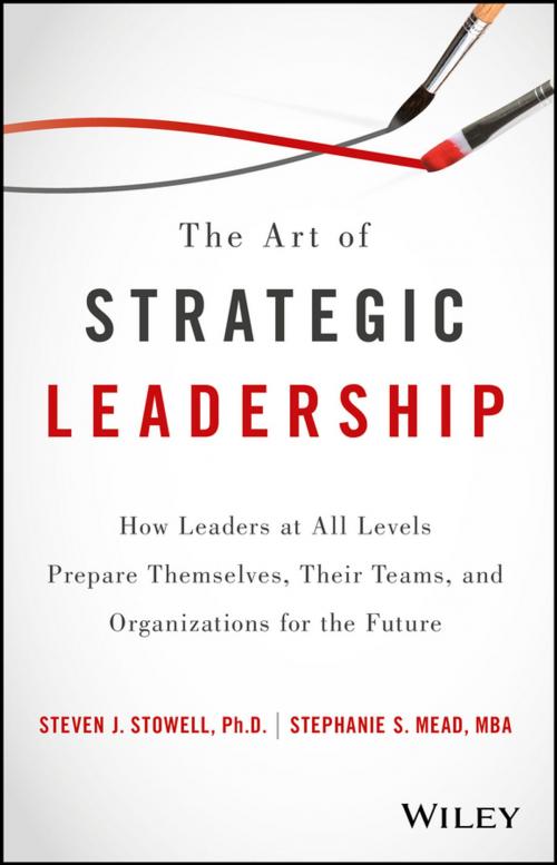 Cover of the book The Art of Strategic Leadership by Steven J. Stowell, Stephanie S. Mead, Wiley