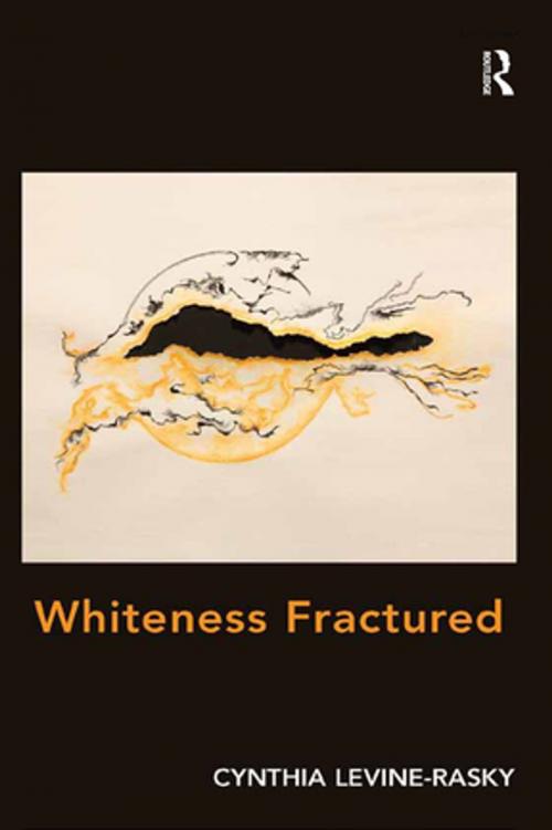 Cover of the book Whiteness Fractured by Cynthia Levine-Rasky, Taylor and Francis