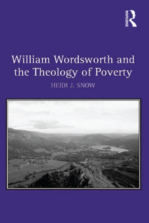 Cover of the book William Wordsworth and the Theology of Poverty by Heidi J. Snow, Taylor and Francis