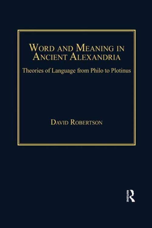 Cover of the book Word and Meaning in Ancient Alexandria by David Robertson, Taylor and Francis