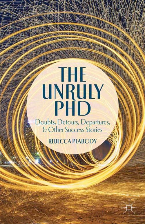Cover of the book The Unruly PhD by R. Peabody, Palgrave Macmillan US