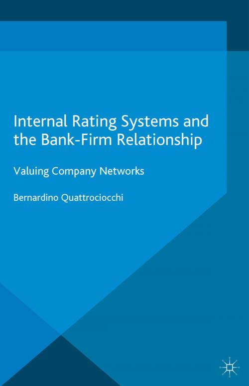 Cover of the book Internal Rating Systems and the Bank-Firm Relationship by Bernardino Quattrociocchi, Palgrave Macmillan UK