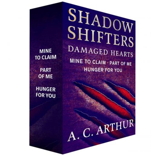 Cover of the book Shadow Shifters: Damaged Hearts, The Complete Series by A. C. Arthur, St. Martin's Press