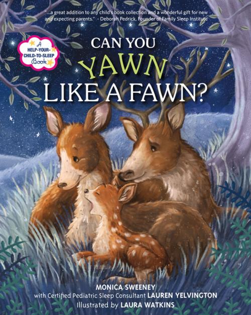 Cover of the book Can You Yawn Like a Fawn? by Monica Sweeney, Lauren Yelvington, St. Martin's Press