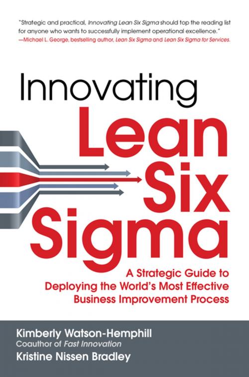 Cover of the book Innovating Lean Six Sigma: A Strategic Guide to Deploying the World's Most Effective Business Improvement Process by Kimberly Watson-Hemphill, Kristine Nissen Bradley, McGraw-Hill Education