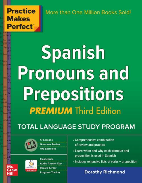 Cover of the book Practice Makes Perfect Spanish Pronouns and Prepositions, Premium 3rd Edition by Dorothy Richmond, McGraw-Hill Education
