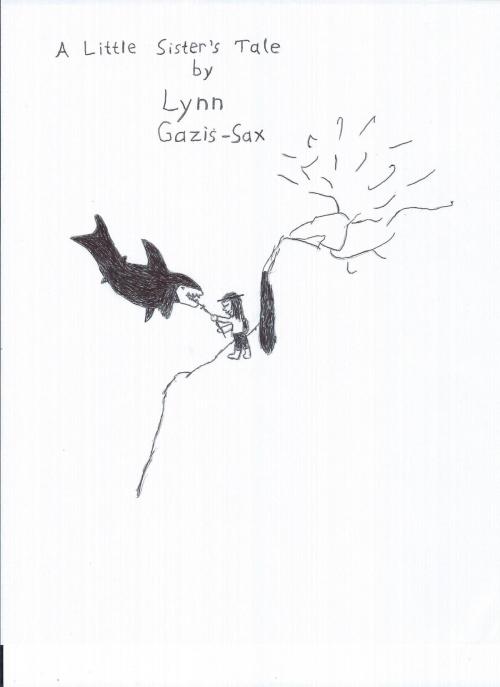 Cover of the book A Little Sister's Tale by Lynn Gazis-Sax, Lynn Gazis-Sax