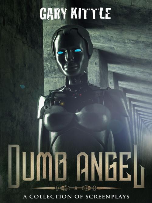 Cover of the book Dumb Angel by Gary Kittle, Gary Kittle