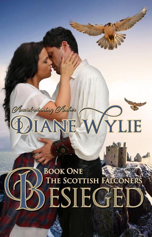 Cover of the book Besieged (The Scottish Falconers, Book One) by Diane Wylie, Diane Wylie
