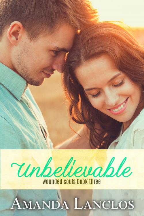 Cover of the book Unbelievable by Amanda Lanclos, Amanda Lanclos