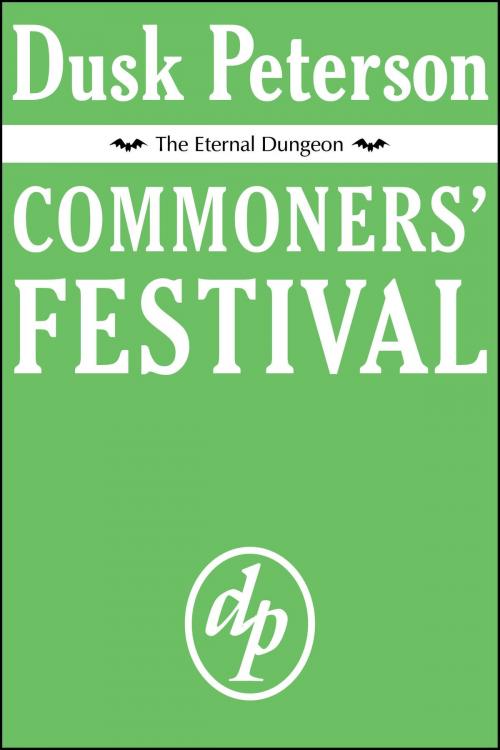 Cover of the book Commoners' Festival (The Eternal Dungeon) by Dusk Peterson, Dusk Peterson