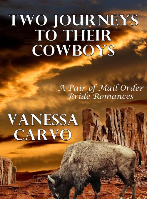 Cover of the book Two Journeys To Their Cowboys (A Pair of Mail Order Bride Romances) by Vanessa Carvo, Lisa Castillo-Vargas