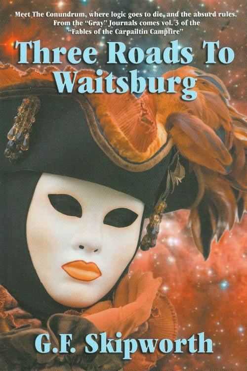Cover of the book Three Roads to Waitsburg by G.F. Skipworth, G.F. Skipworth