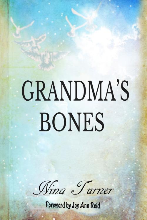 Cover of the book Grandma's Bones by Nina Turner, Nina Turner