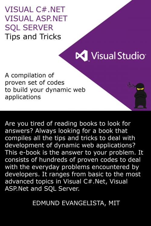 Cover of the book Visual C#.Net, Visual ASP.Net and SQL Server Tips and Tricks by Edmund Evangelista, Edmund Evangelista