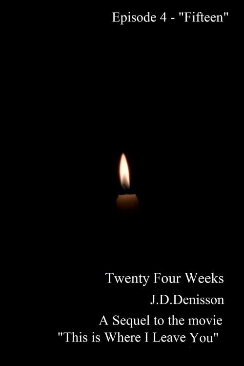 Cover of the book Twenty Four Weeks: Episode 4 - "Fifteen" by James David Denisson, James David Denisson