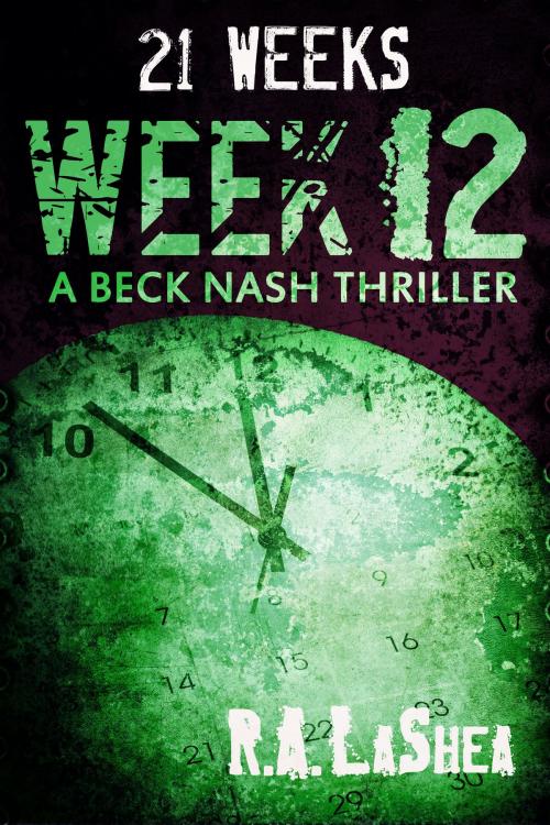Cover of the book 21 Weeks: Week 12 by R.A. LaShea, Riley LaShea