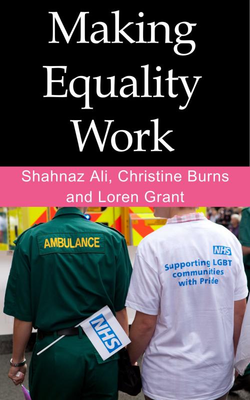 Cover of the book Making Equality Work by Christine Burns, Shahnaz Ali, Loren Grant, Christine Burns