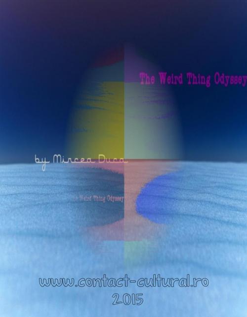 Cover of the book The Weird Thing Odyssey by Mircea Duca, Mircea Duca
