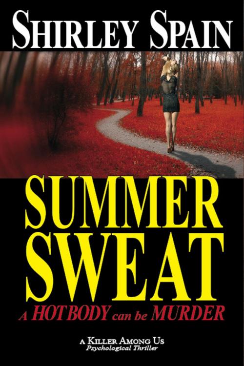 Cover of the book Summer Sweat (A Killer Among Us Thriller, Book 2) by Shirley Spain, Shirley Spain