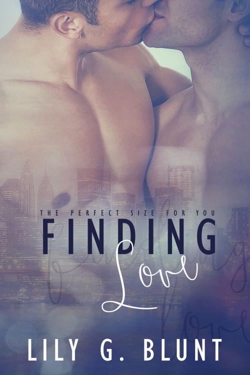 Cover of the book Finding Love: The Perfect Size for You by Lily. G. Blunt, Lily. G. Blunt