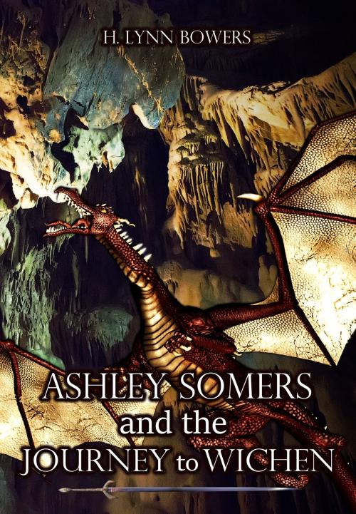 Cover of the book Ashley Somers And The Journey to Wichen (Ashley Somers Book 1) by H. Lynn Bowers, H. Lynn Bowers