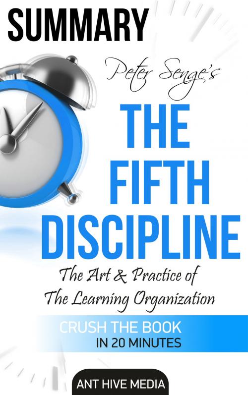 Cover of the book Peter Senge’s The Fifth Discipline Summary by Ant Hive Media, Ant Hive Media