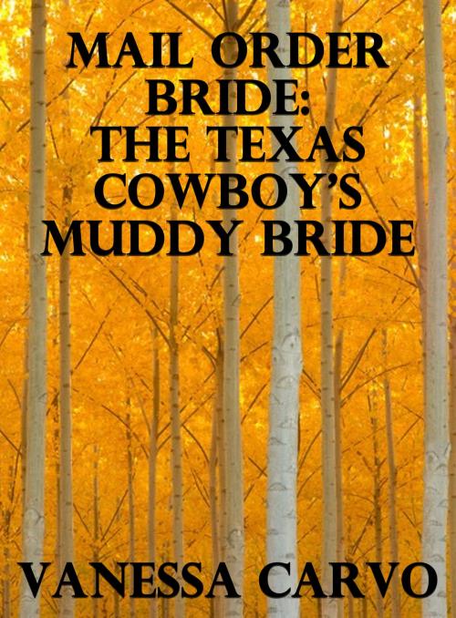 Cover of the book Mail Order Bride: The Texas Cowboy’s Muddy Bride by Vanessa Carvo, Lisa Castillo-Vargas