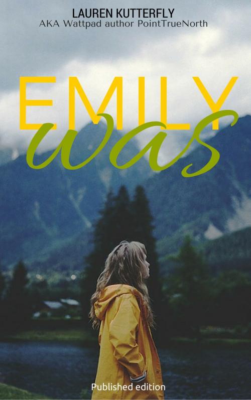 Cover of the book Emily Was by Lauren Kutterfly, Lauren Kutterfly