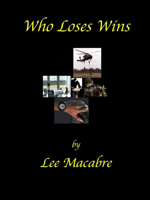 Cover of the book Who Loses Wins by Lee Macabre, Lee Macabre