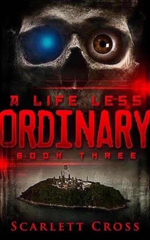 Cover of the book A Life Less Ordinary Book Three by Scarlett Cross, Scarlett Cross